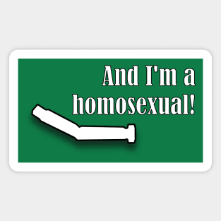 And I'm a Homosexual! Magnet